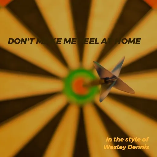 Karaoke Don't Make Me Feel At Home von Wesley Dennis — mit Songtext mitsingen auf Singa