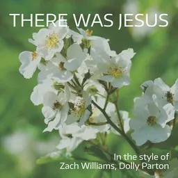 Karaokekappaleen There Was Jesus - Dolly Parton,Zach Williams kansikuva