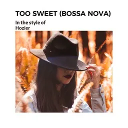 Cover art for Too Sweet (Bossa Nova) - Hozier karaoke version