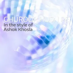 Cover art for Ghuroor Husn Pe - Ashok Khosla karaoke version