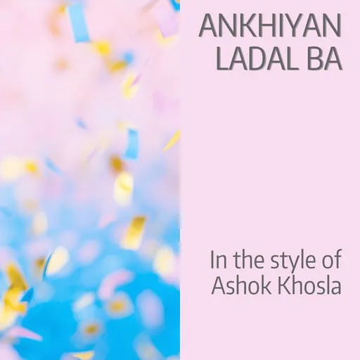 Karaoke Ankhiyan Ladal Ba by Ashok Khosla — sing along with lyrics on Singa