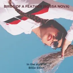 Cover art for Birds of a Feather (Bossa Nova) - Billie Eilish karaoke version