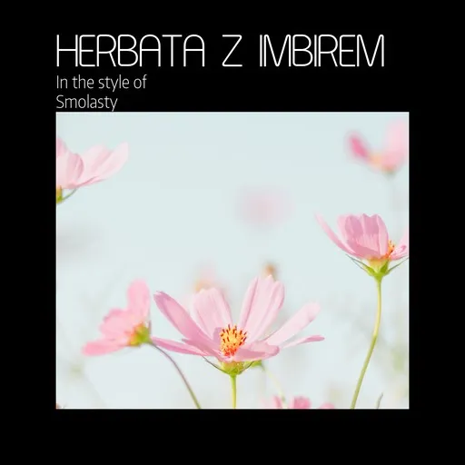 Karaoke Herbata Z Imbirem by Smolasty — sing along with lyrics on Singa
