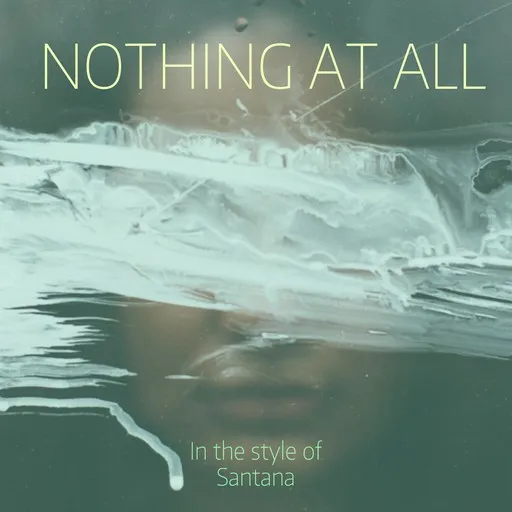 Karaoke Nothing at All von Santana — mit Songtext mitsingen auf Singa