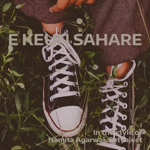Karaoke E Keun Sahare von Namita Agarwal, Satyajeet — mit Songtext mitsingen auf Singa