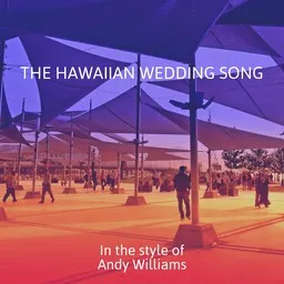 Karaokekappaleen The Hawaiian Wedding Song - Andy Williams kansikuva
