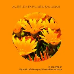 Cover art for Aa Jee Lein Ek Pal Mein Sau Janam - Himesh Reshammiya,Kyon Ki,Udit Narayan karaoke version
