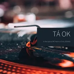 Cover art for Tá OK - DENNIS,MC Kevin o Chris karaoke version