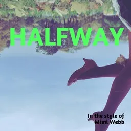 Karaokekappaleen Halfway - Mimi Webb kansikuva