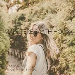 Cover art for Main Tere Saath Hoon - Pankaj Udhas,Patthar karaoke version