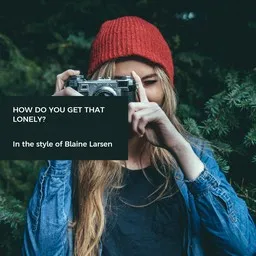 Cover art for How Do You Get That Lonely? - Blaine Larsen karaoke version