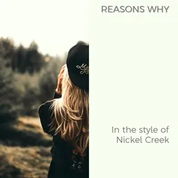 Cover art for Reasons Why - Nickel Creek karaoke version