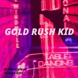 Cover art for Gold Rush Kid - George Ezra karaoke version