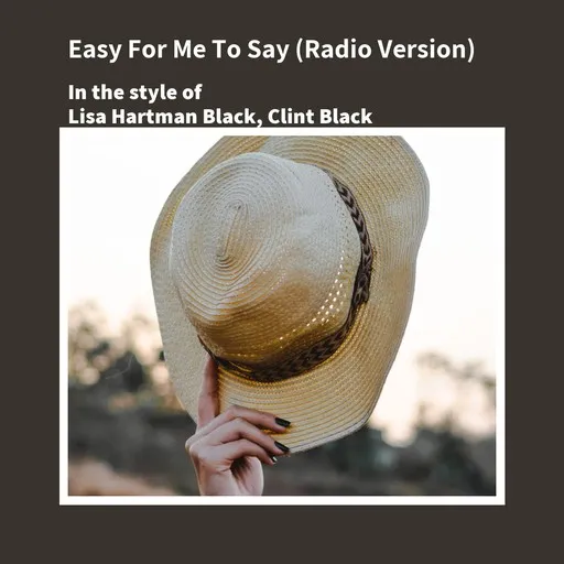 Easy For Me To Say (Radio Version) - Karaoke