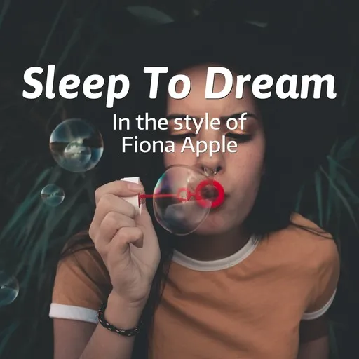 Karaoke Sleep To Dream by Fiona Apple — sing along with lyrics on Singa
