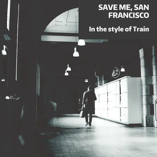 Karaoke Save Me, San Francisco by Train — sing along with lyrics on Singa