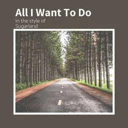 Titelbild für All I Want To Do - Sugarland Karaoke-Version