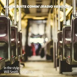 Cover art for Black Suits Comin' (Radio Version) - Trā‐Knox,Will Smith karaoke version