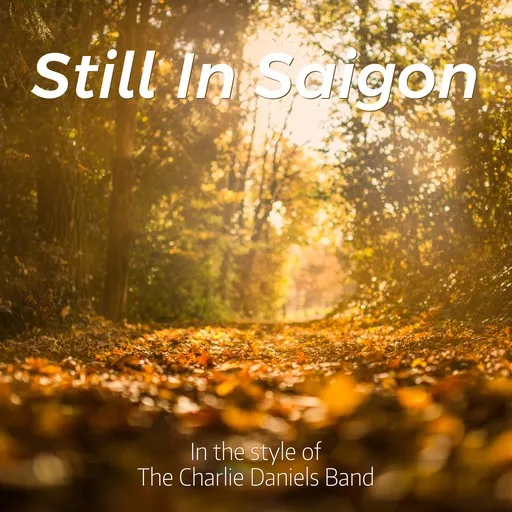 Karaoke Still In Saigon av The Charlie Daniels Band — sjung med på texten på Singa
