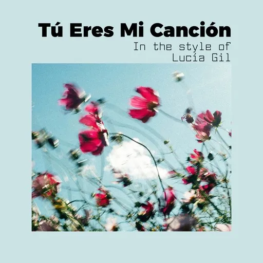 Karaoke Tú Eres Mi Canción von Lucía Gil — mit Songtext mitsingen auf Singa