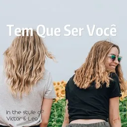 Cover art for Tem Que Ser Você - Victor & Leo karaoke version
