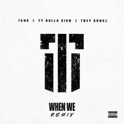 Omslagsbild för When We (Remix) - Tank,Trey Songz,Ty Dolla $Ign karaokeversion