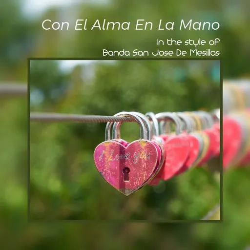 Karaoke Con El Alma En La Mano von Banda San Jose De Mesillas — mit Songtext mitsingen auf Singa
