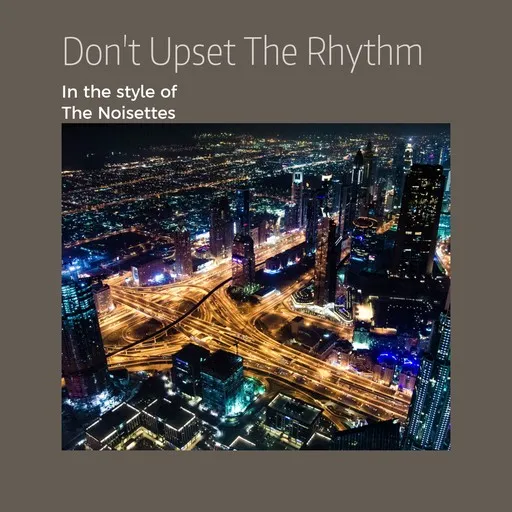 Karaoke Don't Upset The Rhythm by The Noisettes — sing along with lyrics on Singa