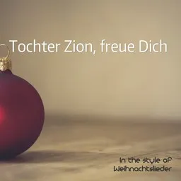 Karaokekappaleen Tochter Zion, freue Dich - Weihnachtslieder kansikuva