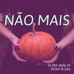 Cover art for Não Mais - Victor & Leo karaoke version