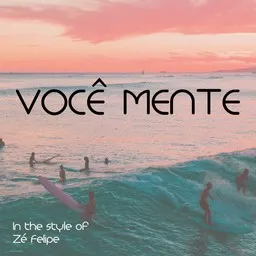 Cover art for Você Mente - Zé Felipe karaoke version