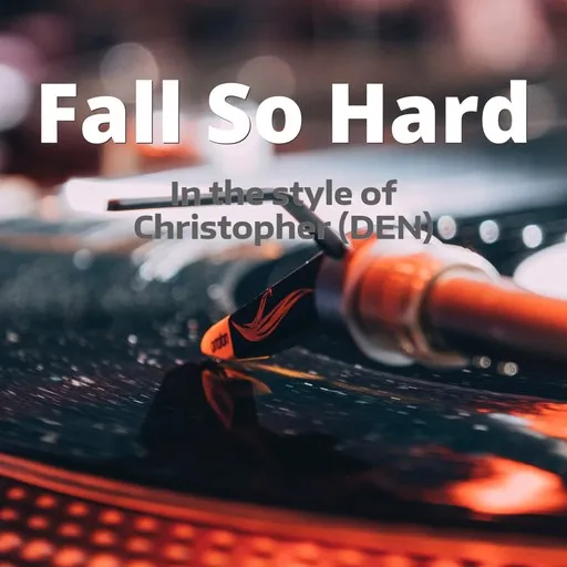 Karaoke Fall So Hard by Christopher (DEN) — sing along with lyrics on Singa