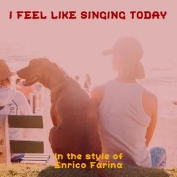 Cover art for I Feel Like Singing Today - Enrico Farina karaoke version