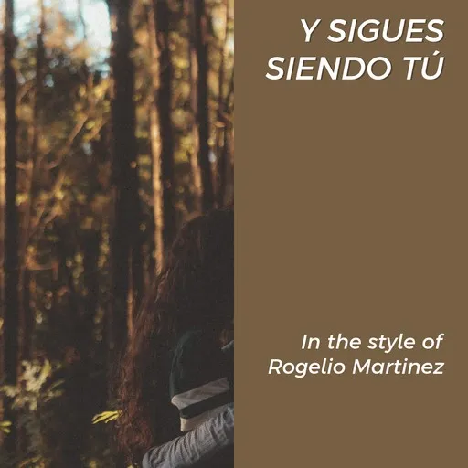 Karaoke Y Sigues Siendo Tú av Rogelio Martinez — sjung med på texten på Singa