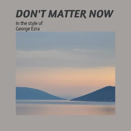 Karaoke Don't Matter Now by George Ezra — sing along with lyrics on Singa
