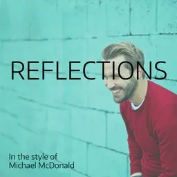 Cover art for Reflections - Michael McDonald karaoke version