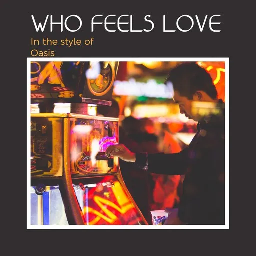 Karaoke Who Feels Love by Oasis — sing along with lyrics on Singa