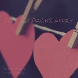 Cover art for Two Six Packs Away - Dave Dudley karaoke version