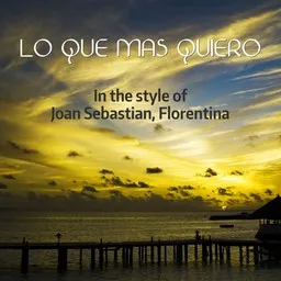 Cover art for Lo Que Mas Quiero - Florentina,Joan Sebastian karaoke version