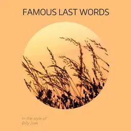 Cover art for Famous Last Words - Billy Joel karaoke version