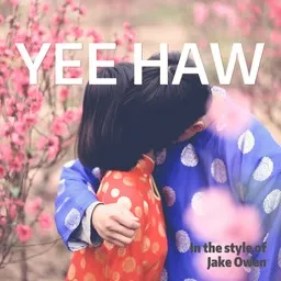 Titelbild für Yee Haw - Jake Owen Karaoke-Version