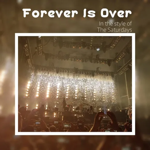 Karaoke Forever Is Over by The Saturdays — sing along with lyrics on Singa