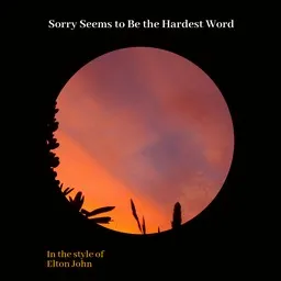 Titelbild für Sorry Seems to Be the Hardest Word - Elton John Karaoke-Version