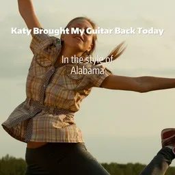Cover art for Katy Brought My Guitar Back Today - Alabama karaoke version