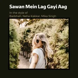 Cover art for Sawan Mein Lag Gayi Aag - Badshah,Ginny Weds Sunny,Mika Singh,Neha Kakkar karaoke version