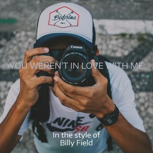 Karaoke You Weren't in Love with Me by Billy Field — sing along with lyrics on Singa