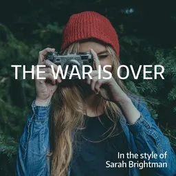 Cover art for The War Is Over - Sarah Brightman karaoke version