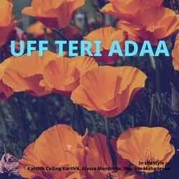 Karaokekappaleen Uff Teri Adaa - Alyssa Mendonsa,Karthik Calling Karthik,Shankar Mahadevan kansikuva