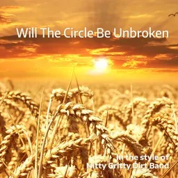 Omslagsbild för Will The Circle Be Unbroken - Nitty Gritty Dirt Band karaokeversion