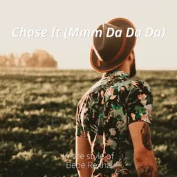 Cover art for Chase It (Mmm Da Da Da) - Bebe Rexha karaoke version